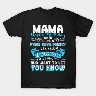 Happy Birthday To My Mama In Heaven Lost Mother Memorial T-Shirt